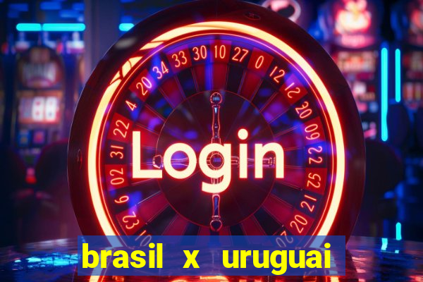 brasil x uruguai ao vivo multicanais